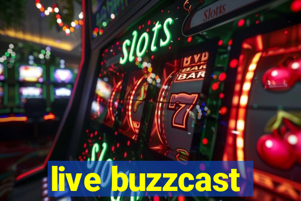 live buzzcast